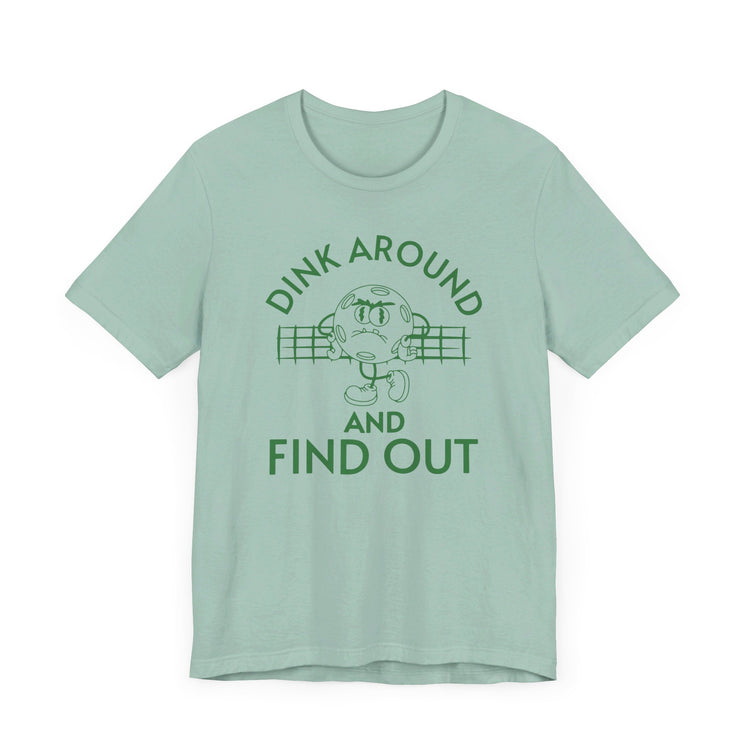 Dink Around and Find Out Bella Canvas