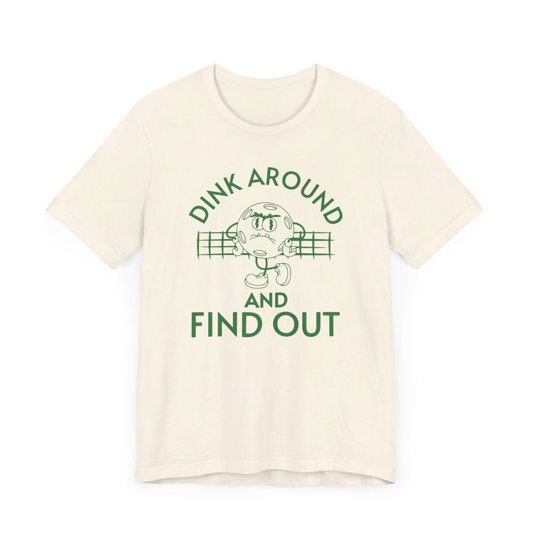 Dink Around and Find Out Bella Canvas