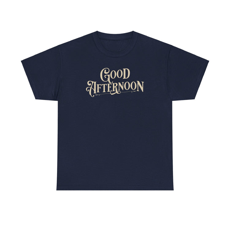 Good Afternoon Shirt
