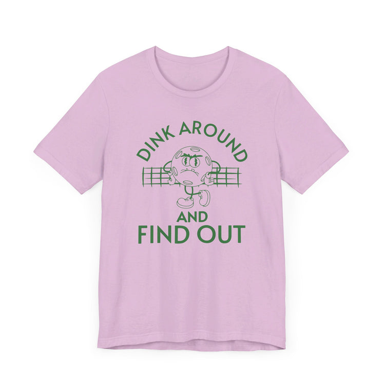 Dink Around and Find Out Bella Canvas