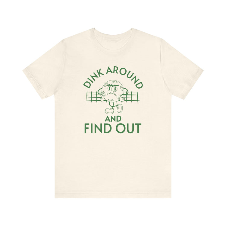 Dink Around and Find Out Bella Canvas