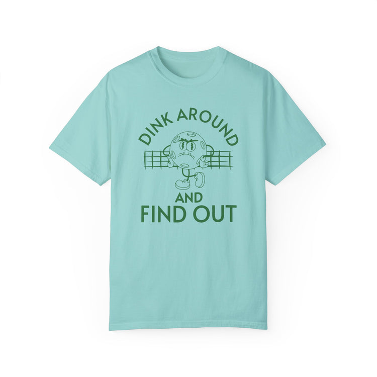 Pickleball Dink Around and Find Out Shirt