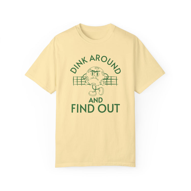 Pickleball Dink Around and Find Out Shirt