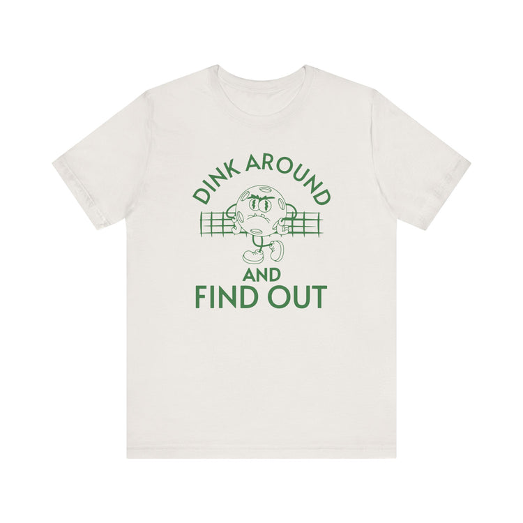 Dink Around and Find Out Bella Canvas