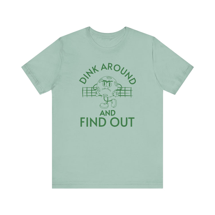 Dink Around and Find Out Bella Canvas