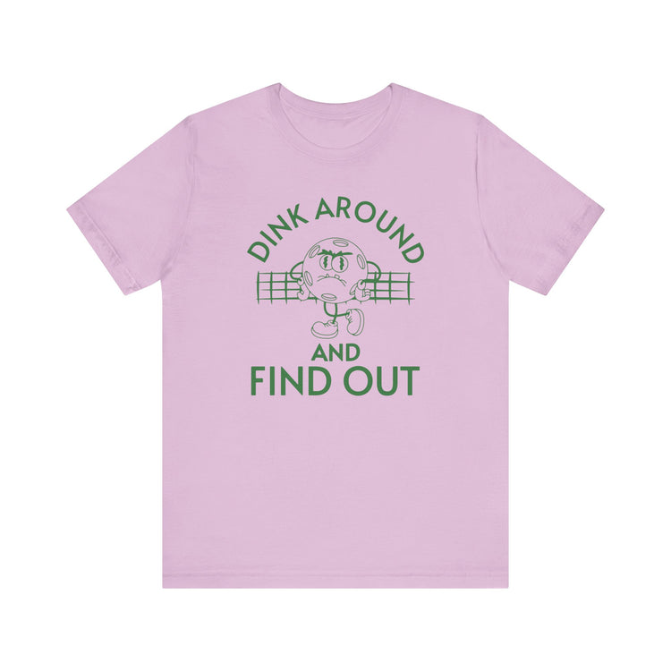 Dink Around and Find Out Bella Canvas