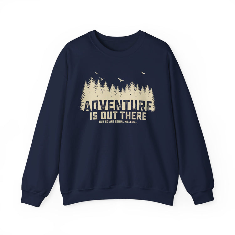 Adventure is Out There Sweatshirt