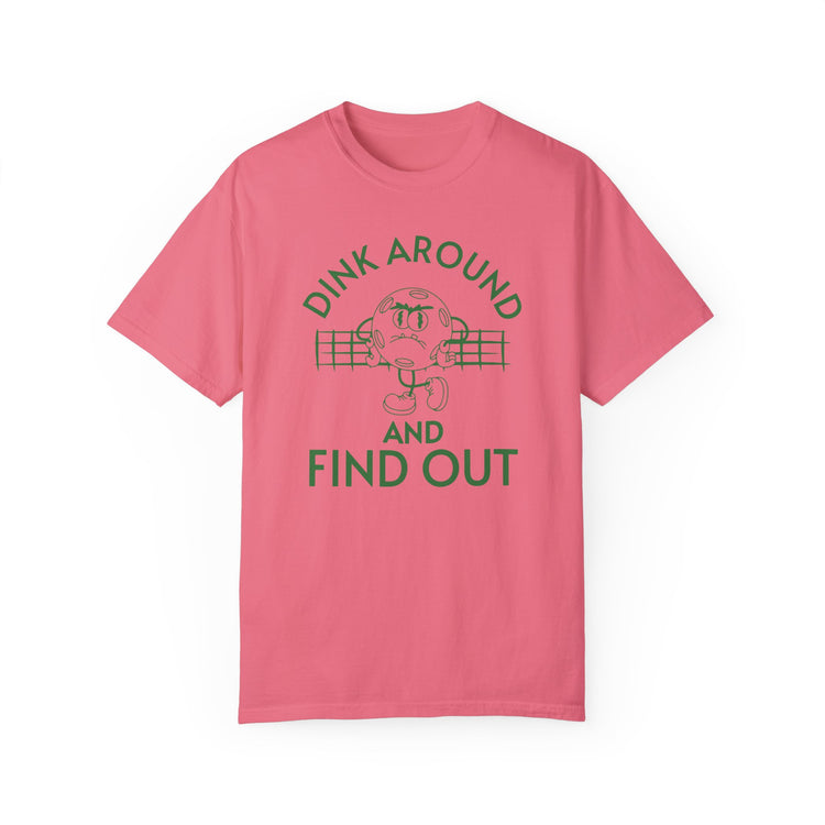 Pickleball Dink Around and Find Out Shirt