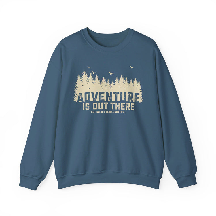 Adventure is Out There Sweatshirt