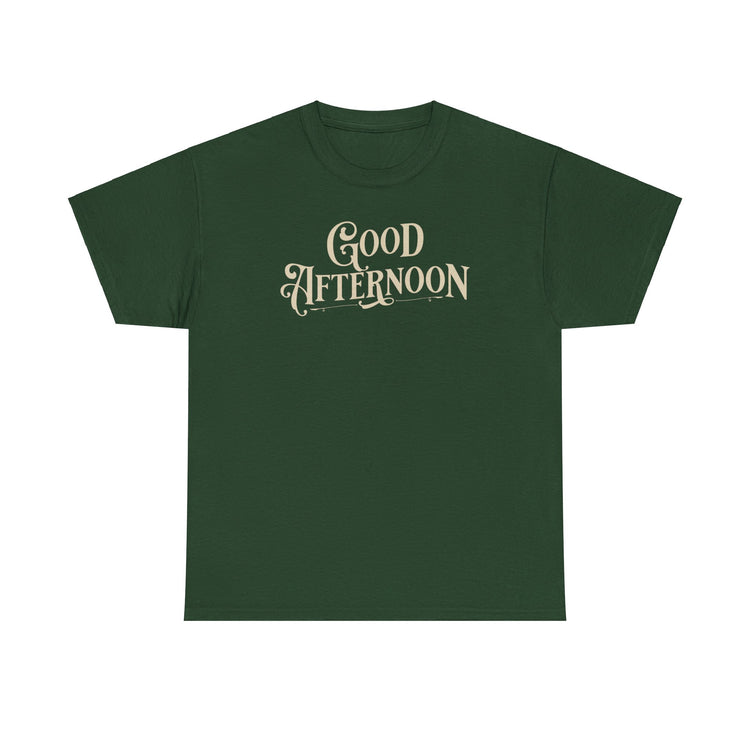 Good Afternoon Shirt
