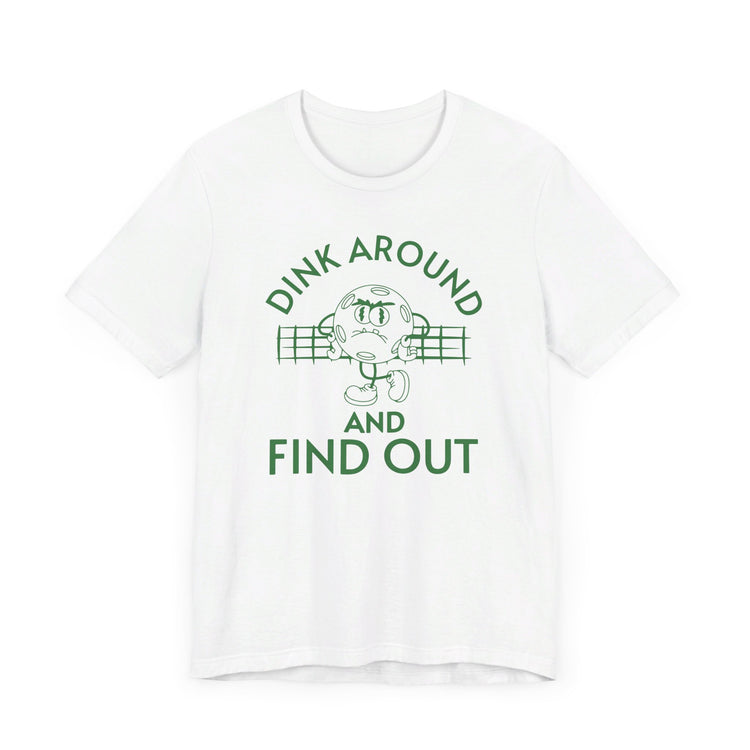 Dink Around and Find Out Bella Canvas