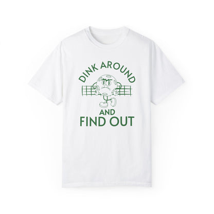 Pickleball Dink Around and Find Out Shirt