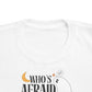 Who's Afraid of Little Old Me Toddler Shirt