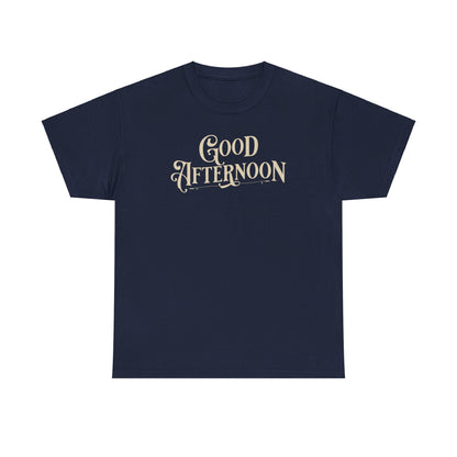 Good Afternoon Shirt