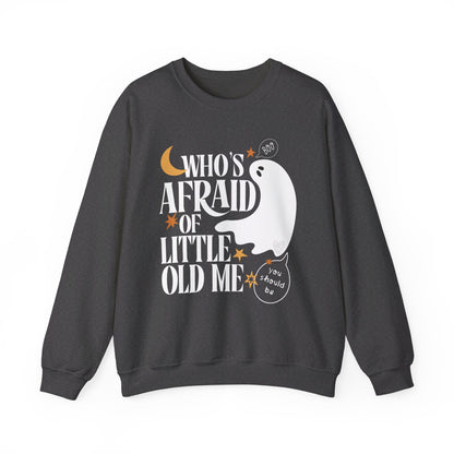 Who's Afraid of Little Old Me Sweatshirt