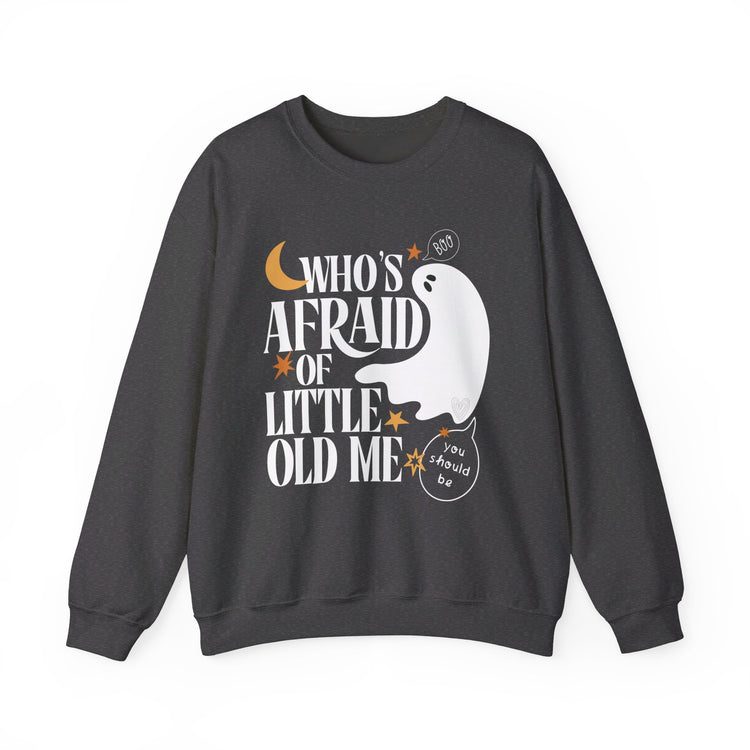 Who's Afraid of Little Old Me Sweatshirt