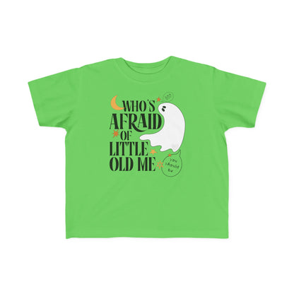 Who's Afraid of Little Old Me Toddler Shirt