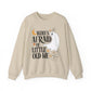 Who's Afraid of Little Old Me Sweatshirt
