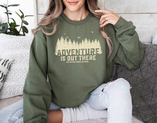 Adventure is Out There Sweatshirt