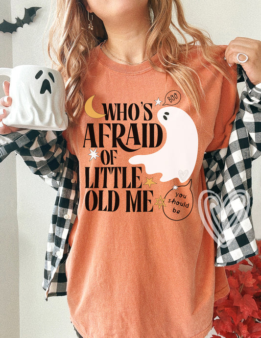 Who's Afraid of Little Old Me Comfort Colors